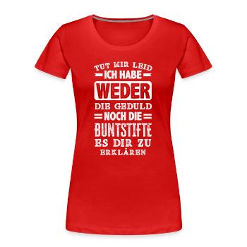 Ni patience, ni crayons de couleur – sarcasme - T-shirt bio Premium Femme - rouge - Devant - Mia (176cm)