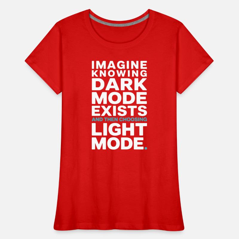 Le mode sombre existe Programmeur IT Nerd Coder Office T-shirt bio Premium Femme