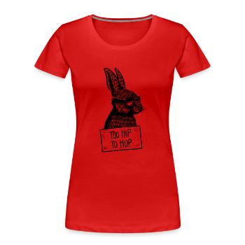 Too Hip To Hop - Frauen Premium Bio T-Shirt - Rot - Vorne - Mia (176cm)