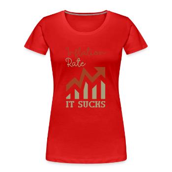 Inflation nervt Frustration Provokation Statement - Frauen Premium Bio T-Shirt - Rot - Vorne - Mia (176cm)
