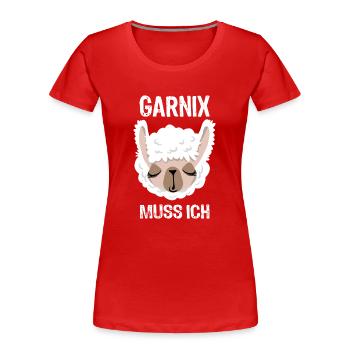 Garnix muss ich - Lama - Spruch - Frauen Premium Bio T-Shirt - Rot - Vorne - Mia (176cm)