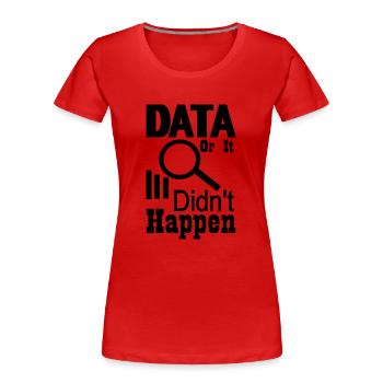 Daten oder es ist nicht passiert - Frauen Premium Bio T-Shirt - Rot - Vorne - Mia (176cm)