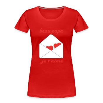 Beautiful daddy I love you - Women's Premium Organic T-Shirt - red - Front - Mia (176cm)