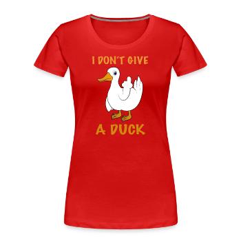 Drôle de canard je ne donne pas un canard en disant - T-shirt bio Premium Femme - rouge - Devant - Mia (176cm)