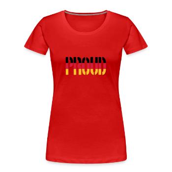 PROUD Deutschland Flagge, stolz sein auf Deutsch - Frauen Premium Bio T-Shirt - Rot - Vorne - Mia (176cm)