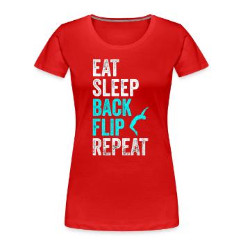 Eat Sleep Back Flip Repeat Shirt Gymnastic Tee - Women's Premium Organic T-Shirt - red - Front - Mia (176cm)