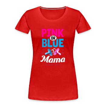 Maman rose ou bleue vous aime Gender Reveal Party - T-shirt bio Premium Femme - rouge - Devant - Mia (176cm)