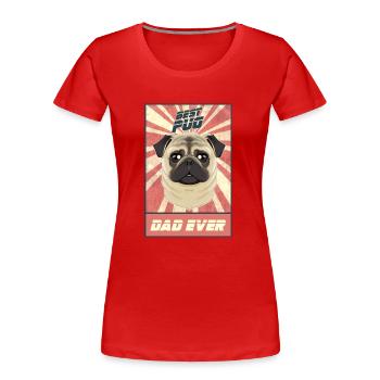 Best Pug Dad Ever I Pug Lover - Frauen Premium Bio T-Shirt - Rot - Vorne - Mia (176cm)