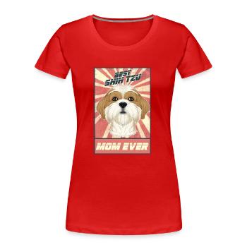 Best Shih Tzu Mom Ever I Shih Tzu Lover - Frauen Premium Bio T-Shirt - Rot - Vorne - Mia (176cm)