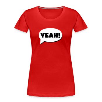 Yeah - Frauen Premium Bio T-Shirt - Rot - Vorne - Mia (176cm)