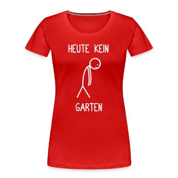 Jardinier Jardinage Pas de jardin aujourd’hui - T-shirt bio Premium Femme - rouge - Devant - Mia (176cm)