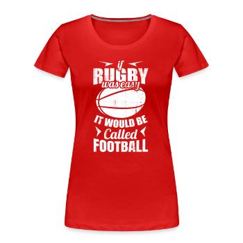 Lustiger Rugby Spruch - Frauen Premium Bio T-Shirt - Rot - Vorne - Mia (176cm)