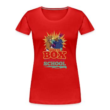 Born To Box Forced To Go To School - Women's Premium Organic T-Shirt - red - Front - Mia (176cm)