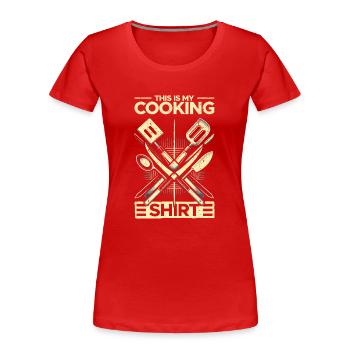 Cooking in Style - This Is My Cooking Shirt - Women's Premium Organic T-Shirt - red - Front - Mia (176cm)