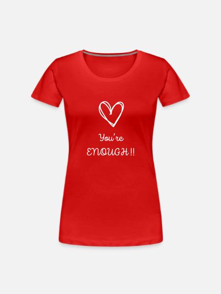 You re ENOUGH - Frauen Premium Bio T-Shirt - Rot