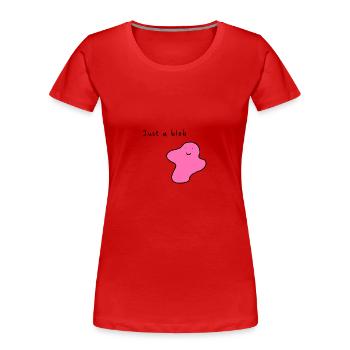 Just a blob - Frauen Premium Bio T-Shirt - Rot - Vorne - Mia (176cm)