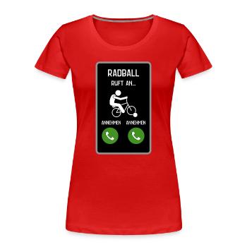 Radball ruft an - Frauen Premium Bio T-Shirt - Rot - Vorne - Mia (176cm)
