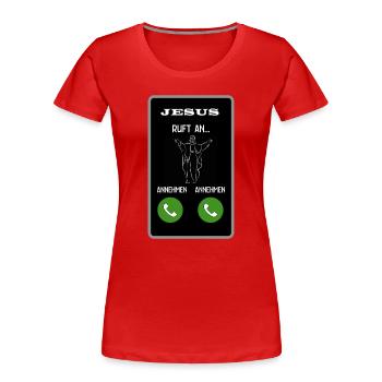 Jesus ruft an - Frauen Premium Bio T-Shirt - Rot - Vorne - Mia (176cm)