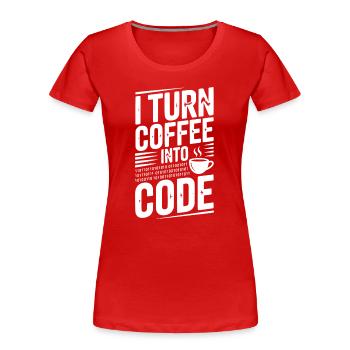 Je transforme le café en code - T-shirt bio Premium Femme - rouge - Devant - Mia (176cm)