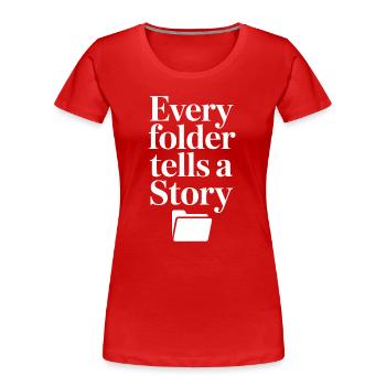 Chaque dossier raconte une histoire - T-shirt bio Premium Femme - rouge - Devant - Mia (176cm)