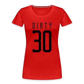 dirty 30 design - Frauen Premium Bio T-Shirt - Rot - Vorne - Mia (176cm)