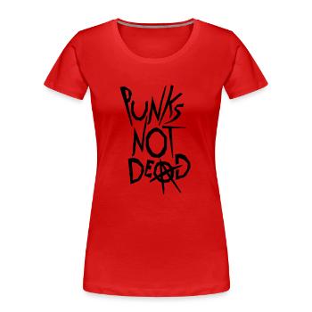 punks not dead Zitat - Frauen Premium Bio T-Shirt - Rot - Vorne - Mia (176cm)