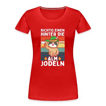 Faultier Einen Hinter Die Alm Jodeln - Frauen Premium Bio T-Shirt - Rot - Vorne - Mia (176cm)