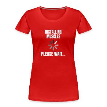 POWERLIFTING: Installing muscles - Frauen Premium Bio T-Shirt - Rot - Vorne - Mia (176cm)