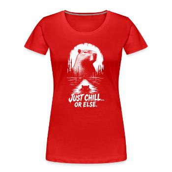 Just Chill Or Else Capybara - Women's Premium Organic T-Shirt - red - Front - Mia (176cm)