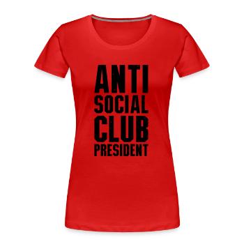 Anti social club president - Women's Premium Organic T-Shirt - red - Front - Mia (176cm)