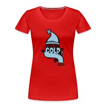 fucking cold - Women's Premium Organic T-Shirt - red - Front - Mia (176cm)