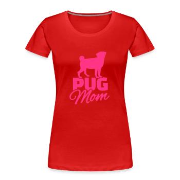 Pug Mom - T-shirt bio Premium Femme - rouge - Devant - Mia (176cm)