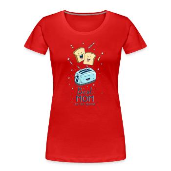Toast - Best mom in the world - Frauen Premium Bio T-Shirt - Rot - Vorne - Mia (176cm)