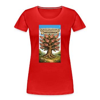 Du rüttelst ganz schön stark am Ohrfeigenbaum - Frauen Premium Bio T-Shirt - Rot - Vorne - Mia (176cm)