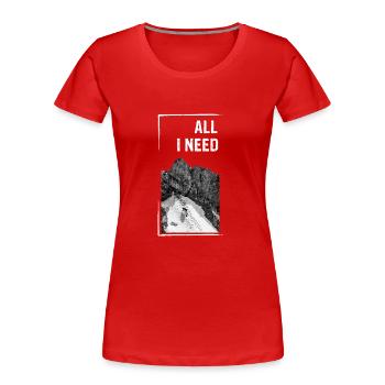 MONTAGNES | TOUT CE DONT J’AI BESOIN - T-shirt bio Premium Femme - rouge - Devant - Mia (176cm)