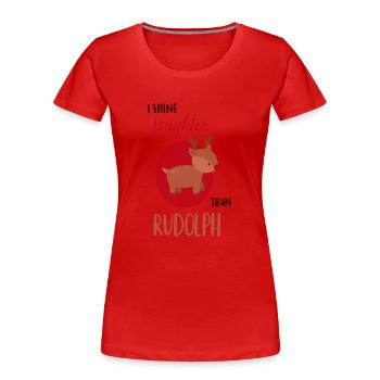 Ich strahle heller als Rudolph - Frauen Premium Bio T-Shirt - Rot - Vorne - Mia (176cm)