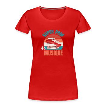 super prof de musique - T-shirt bio Premium Femme - rouge - Devant - Mia (176cm)
