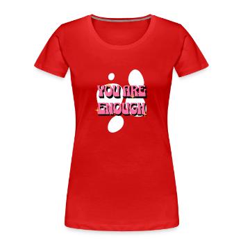 You Are Enough - Du bist Genug - Pink für Frauen - Frauen Premium Bio T-Shirt - Rot - Vorne - Mia (176cm)