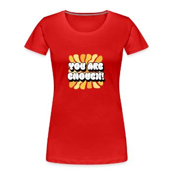 You Are Enough - Du bist Genug - Sonnenblume - Frauen Premium Bio T-Shirt - Rot - Vorne - Mia (176cm)