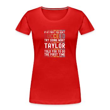 Taylor Nom personnalisé drôle anniversaire Noël - T-shirt bio Premium Femme - rouge - Devant - Mia (176cm)