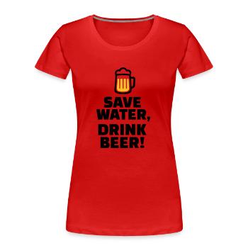 Save Water Drink Beer - T-shirt bio Premium Femme - rouge - Devant - Mia (176cm)
