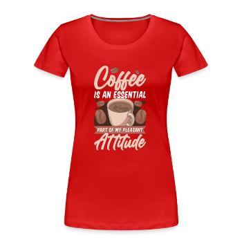 Le café est une partie essentielle de mon attitude agréable - T-shirt bio Premium Femme - rouge - Devant - Mia (176cm)