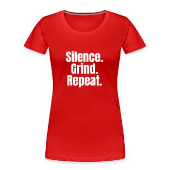 Silence. Croûte. Répéter. – Chemise de motivation - T-shirt bio Premium Femme - rouge - Devant - Mia (176cm)