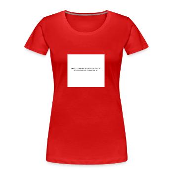 DON T COMPARE YOUR CHAPTER 1 TO SOMEONE ELSE S - Frauen Premium Bio T-Shirt - Rot - Vorne - Mia (176cm)