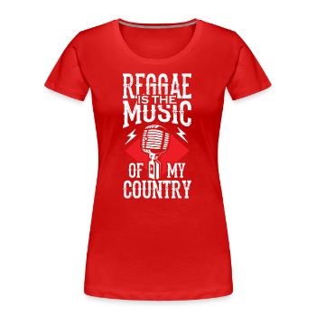 Reggae is the Music of my Country - Frauen Premium Bio T-Shirt - Rot - Vorne - Mia (176cm)