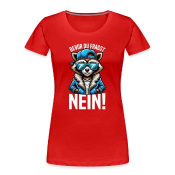 Avant que tu ne demandes, pas de raton laveur, mauvaise humeur - T-shirt bio Premium Femme - rouge - Devant - Mia (176cm)