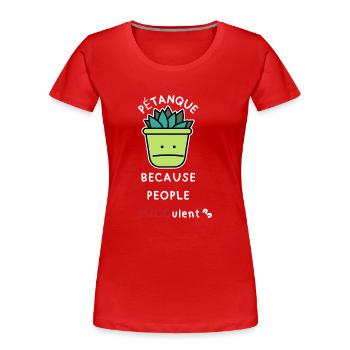 Pétanque Ball Funny Gifts Idee Pétanque Spieler - Frauen Premium Bio T-Shirt - Rot - Vorne - Mia (176cm)