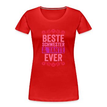 Beste Schwester Und Tante Ever - Frauen Premium Bio T-Shirt - Rot - Vorne - Mia (176cm)