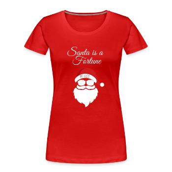 Fortuna T-Shirt, Santa ist a Fortune! - Frauen Premium Bio T-Shirt - Rot - Vorne - Mia (176cm)