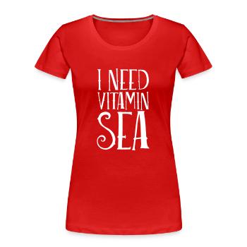 I Need Vitamin Sea - Women's Premium Organic T-Shirt - red - Front - Mia (176cm)